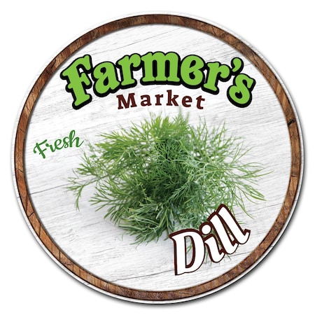 Signmission Farmers Market Dill Circle Corrugated Plastic Sign, C-12-CIR-Dill C-12-CIR-Dill